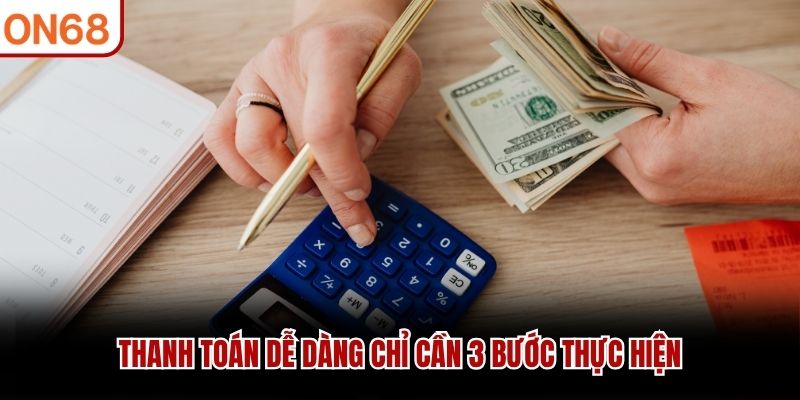 Thanh toán dễ dàng chỉ cần 3 bước thực hiện